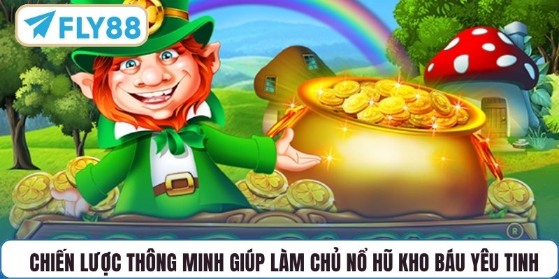 Chiến lược thông minh giúp làm chủ nổ hũ Kho Báu Yêu Tinh
