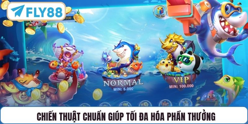 Chiến thuật chuẩn giúp tối đa hóa phần thưởng