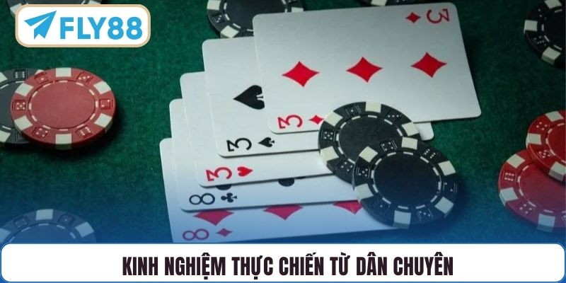 Kinh nghiệm thực chiến từ dân chuyên
