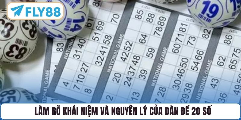 Làm rõ khái niệm và nguyên lý của dàn đề 20 số