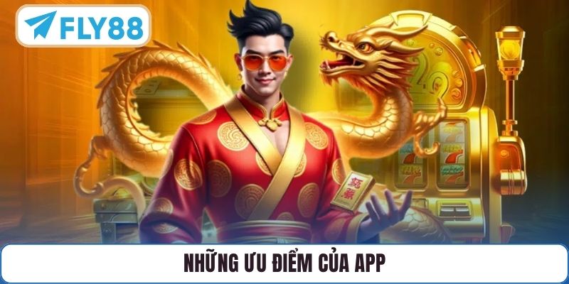 Những ưu điểm của app