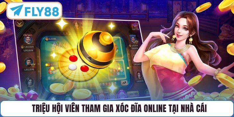 Triệu hội viên tham gia xóc đĩa online tại nhà cái